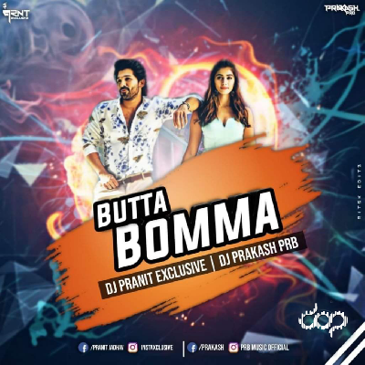 Butta Bomma (Remix) – DJ Pranit Exclusive & DJ Prakash PRB